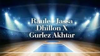 Raule  Jassa Dhillon feat Gurlez Akhtar Audio [upl. by Yror348]