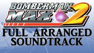 Bomberman Max 2  Full soundtrack ost RemakeArranged GBA [upl. by Sacha]