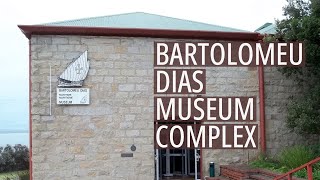 Bartolomeu Dias Museum Complex [upl. by Repsag]