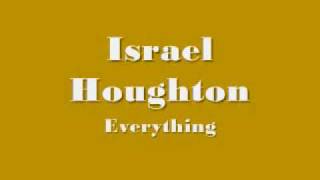 Israel Houghton  Everything [upl. by Notlem]