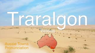 How To Pronounce Traralgon VIC [upl. by Ulphia]