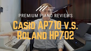 🎹 Casio AP710 vs Roland HP702  Digital Piano Review amp Demo Comparison🎹 [upl. by Saiasi]