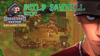 Graveyard Keeper HOW to unlock sawmill  Zombie and Log cuting and transporting  Guide [upl. by Eulalee]