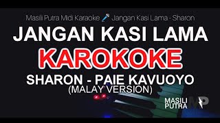 KARAOKE JANGAN KASI LAMA  SHARON ®Paie Kavuoyo Malay Version [upl. by Marquita19]