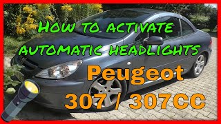 How to activate automatic headlights Peugeot 307  307CC Automatische Beleuchtung einschalten [upl. by Iasi]