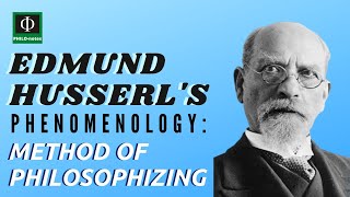 Husserls Phenomenology Method of Philosophizing [upl. by Marrilee991]