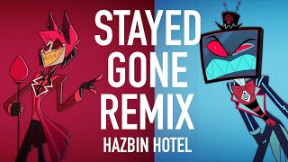 HAZBIN HOTEL  Stayed Gone Remix [upl. by Ylevol]