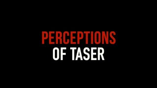 Perceptions of Taser [upl. by Airitac204]