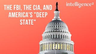 In Deep The FBI the CIA and the Truth about Americas quotDeep Statequot [upl. by Luehrmann847]