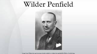 Wilder Penfield [upl. by Leigha]