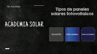 Tipos de Paneles Solares  Energía solar fotovoltaica [upl. by Nonnah]