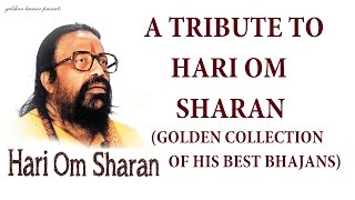 Top 10 Best Bhajans I HARI OM SHARANGolden Collection of his Best Bhajans Audio Juke Box [upl. by Sairacaz829]