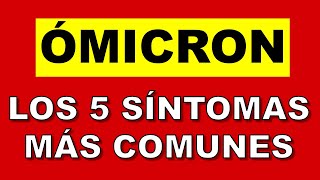 🔴 ¡ATENCIÓN OMICRON Los 5 síntomas más comunes [upl. by Drarehs]