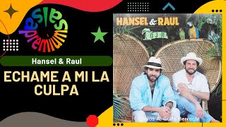 🔥ECHAME A MÍ LA CULPA por HANSEL amp RAUL  Salsa Premium [upl. by Htrahddis]