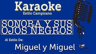 Sonora Y Sus Ojos Negros  Karaoke  Miguel y Miguel [upl. by Nareht]