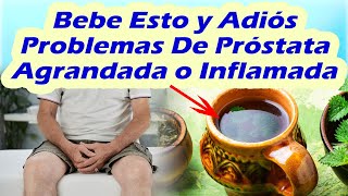 Adiós Problemas De Prostata Agrandada  Como DESINFLAMAR LA PRÓSTATA [upl. by Esserac908]