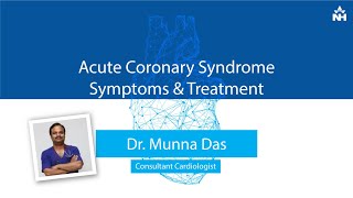 Acute Coronary Syndrome  Symptoms amp Treatment  Dr Munna Das [upl. by Mailand188]