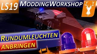 LS19 Modding Workshop  Tutorial für Anfänger  Rundumleuchten  Teil 5 [upl. by Beverle]