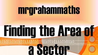 National 5 Maths Finding the Area of a Sector [upl. by Llerrat]