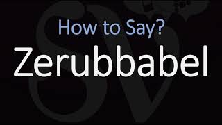 How to Pronounce Zerubbabel CORRECTLY [upl. by Nort635]