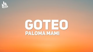 Paloma Mami  Goteo Letra  Lyrics [upl. by Leesa]