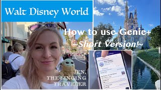 Disney World  How to use Genie Plus  Short Version [upl. by Olecram709]