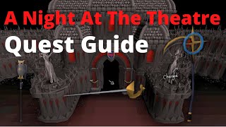 A Night At The Theatre Quest Guide FullWalkthrough OSRS [upl. by Niwrehs]