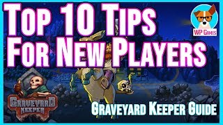 TOP 10 TIPS FOR NEW GRAVEYARD KEEPERS  Graveyard Keeper tips and tricks to help new players [upl. by Llerehs]