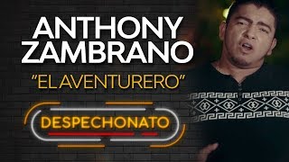 El Aventurero  Anthony Zambrano  Música Popular Con Letra [upl. by Carmencita]