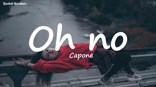 Capone  Oh No Lyrics [upl. by Amberly]