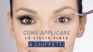 CIGLIA FINTE A CIUFFETTI Come applicarle [upl. by Aitnwahs]