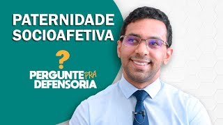 Paternidade socioafetiva O que é Como fazer o reconhecimento [upl. by Aneek]