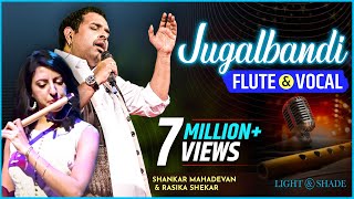 Jugalbandi Flute amp Vocal  Shankar Mahadevan And Rasika Shekar  Live  Pune  Light amp Shade Events [upl. by Glori]