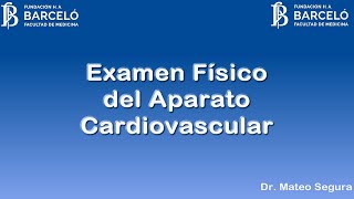 Examen Físico del Aparato Cardiovascular [upl. by Lewej865]