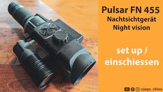 Pulsar FN455 Nachtsichtgerät einschießen und Treffpunktlage justieren zeroing process and adjustment [upl. by Dlorad]