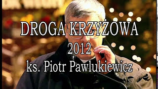 DROGA KRZYĹťOWA ks Piotr Pawlukiewicza [upl. by Navi44]