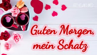 Guten Morgen mein Schatz ❤️ Ich Liebe Dich ❤️ Liebe Grüße für dich 💌 [upl. by Ahtiek]